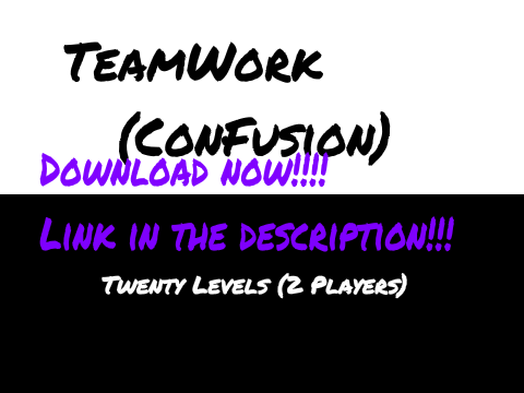 Teamwork(ConFuSion): Twenty Levels (1-2 Players))