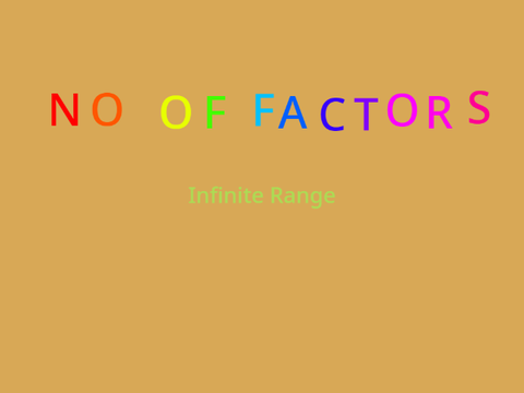 No of factor but infinite range