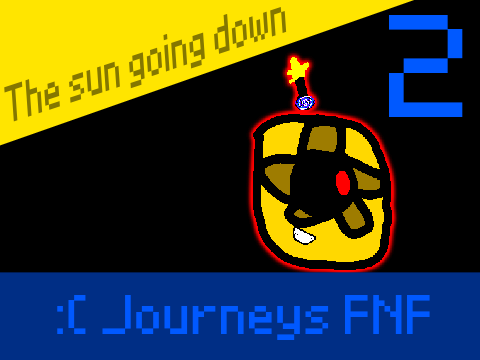 The sun going out - :( Journeys FNF 