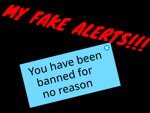 MY FAKE ALERTS!!!
