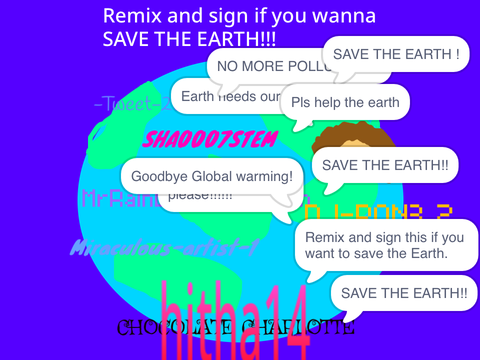 Remix and sign if you wanna SAVE THE EARTH!!! remix