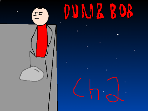 Dumb Bob Chapter 2