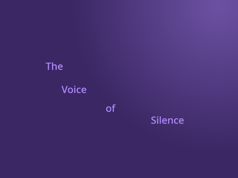 The Voice of Silence