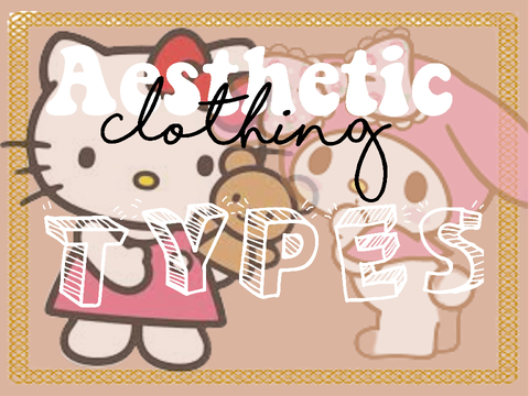 Aesthetic Styles <3