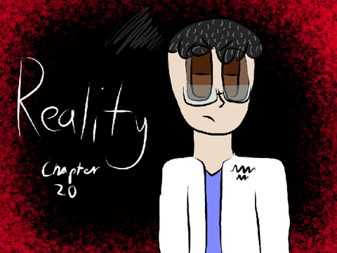 Reality || Ch. 20
