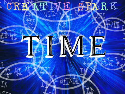 Creative Spark: Time