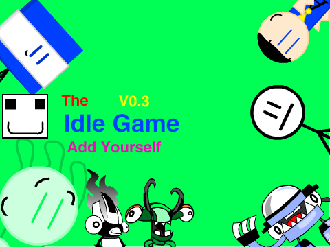 The Idle Game Add Yourself V0.4