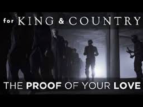 The Proof of your Love; For King and Country