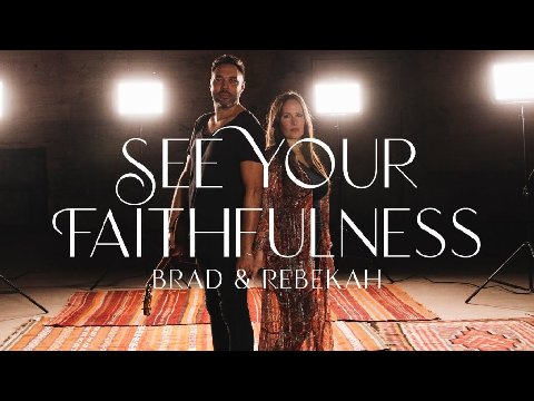 See Your Faithfulness  Brad & Rebekah remix-2