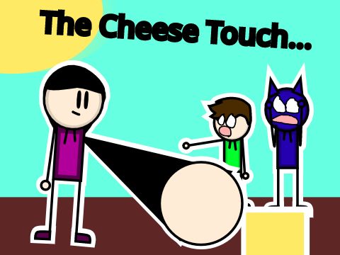 The Cheese Touch