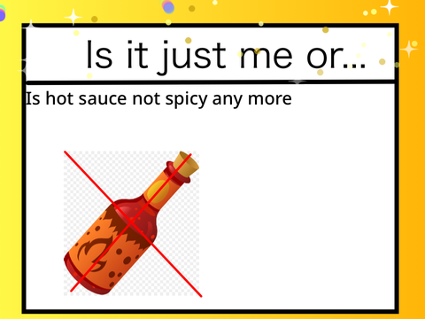 Is it just me or... | Template  remix