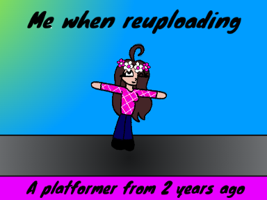 Me when..