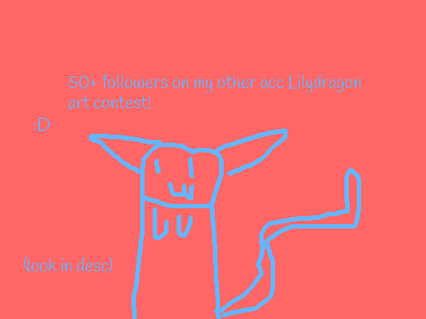 50+ followers on my old acc @lilydragon2013 contest