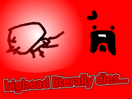bighead literally dies