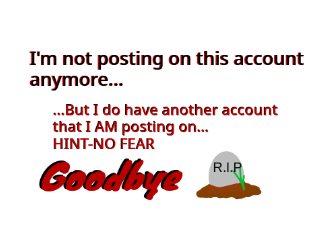 Goodbye..Made by @-PAWsitiveVibes-
