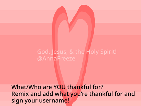 What/Who are YOU Thankful for? remix