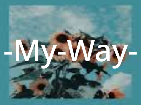 -My-Way-! :D