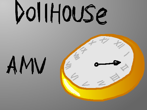 Dollhouse AMV (UNFINISHED) (september 2015)