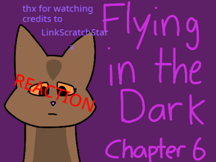 Flying in the Dark - Chapter 6 REACTION