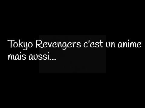 Tokyo revengers c'est un anime mais aussi...