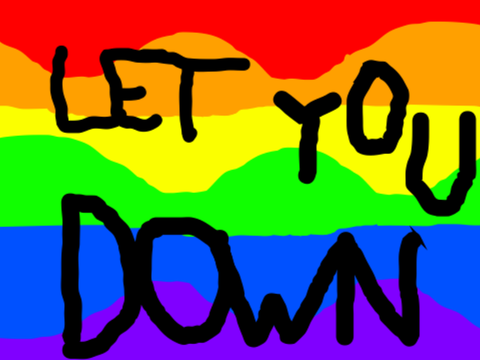 Let you down