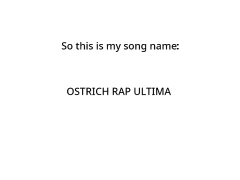 Ostrich rap ultima!!!