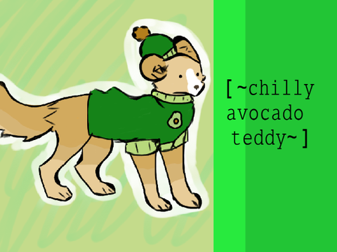[ dtae ~ chilly avocado teddy ]