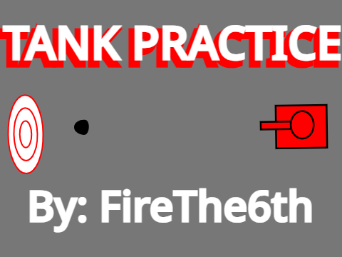Tank Practice (Horrible Sorry!)