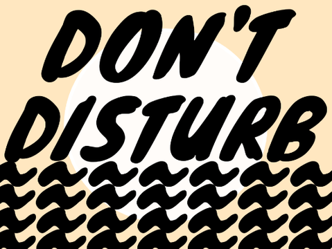 Don't DISTURB