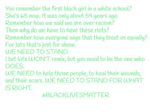REMIX IF YOU BELIEVE THAT BLACK LIVES MATTER!!! remix remix remix remix remix remix remix rem… remix