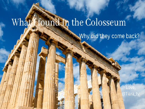 What I Found in the Colosseum (TECH OPEN)