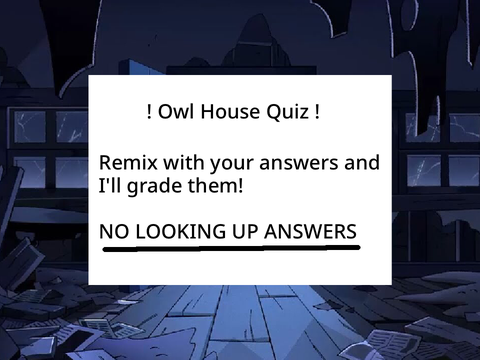 ! OWL HOUSE QUIZ ATTEMPT ! 