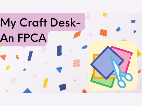 My Craft Desk - An FPCA