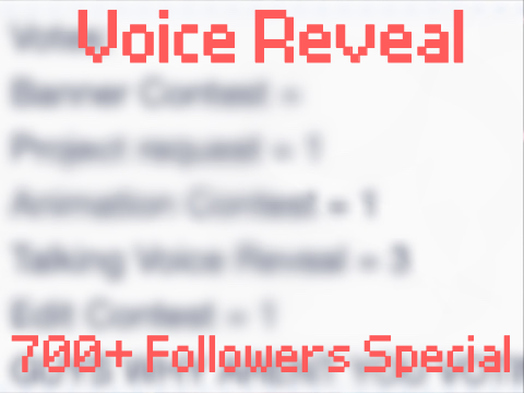 Voice Reveal ✨ 700+ followers special