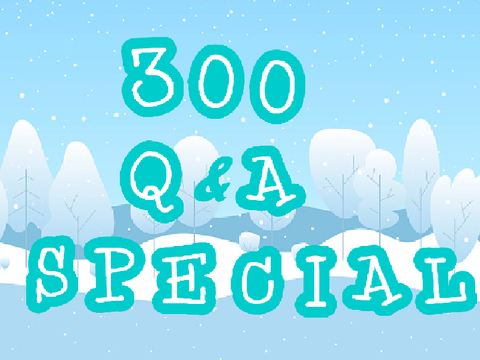 ⬤300 Q&A Speical⬤