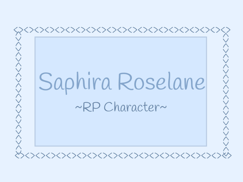 Saphira Roselane (Roleplay character)