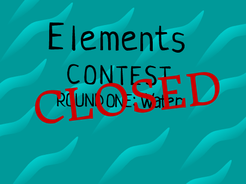 Elements Contest! CLOSED :D