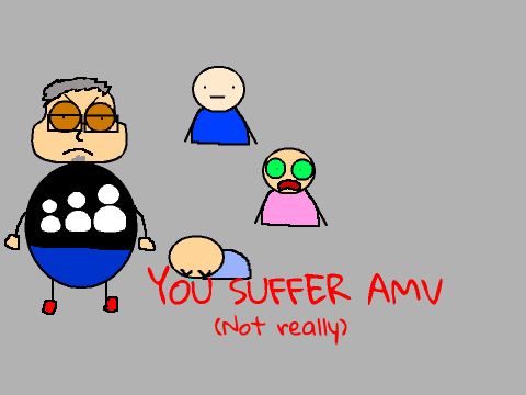 YOU SUFFER AMV (Not really)