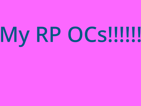 My OCs!