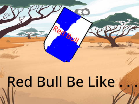 Red Bull Be Like . . .           #Animation