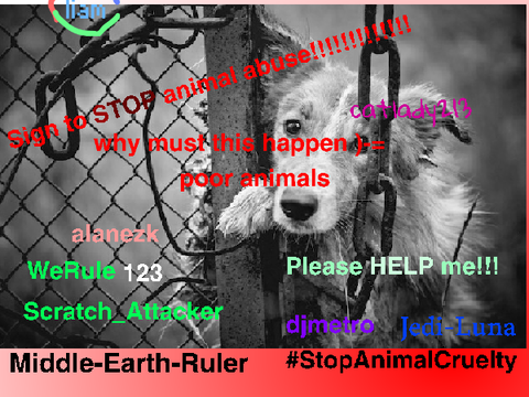 Sign to STOP ANIMAL ABUSE!!!!!!  remix remix remix