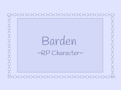 Barden (Roleplay Character)