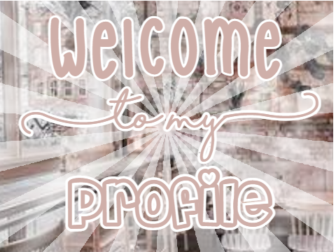 Welcome To My Profile!