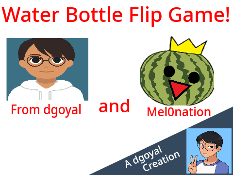 Water Bottle Flip Game | mel0nation and dgoyal remix remix but better