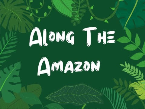 Along The Amazon