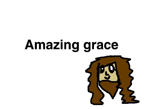 Me singing the first verse of Amazing Grace
