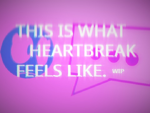 THIS IS WHAT HEARTBREAK FEELS LIKE (synced???)                       