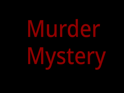 Murder Mystery part 1!!