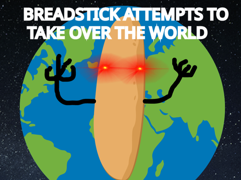Breadstick attempts to take over the world