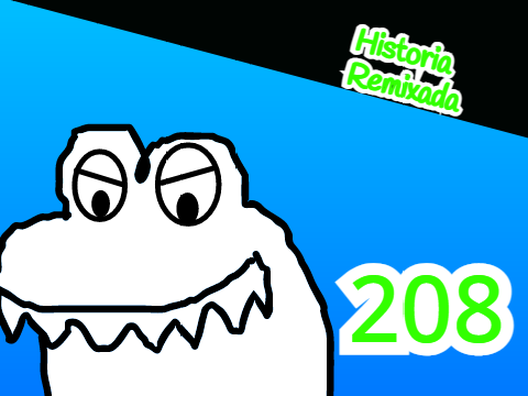 Historia Remixada 208 | #HR remix